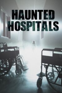 Haunted Hospitals – Season 1