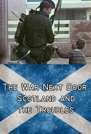 The War Next Door: Scotland and the Troubles – Season 1