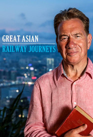 Great Asian Railway Journeys – Season 1
