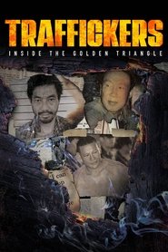 Traffickers: Inside The Golden Triangle – Season 1