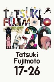 Tatsuki Fujimoto 17-26 – Season 1