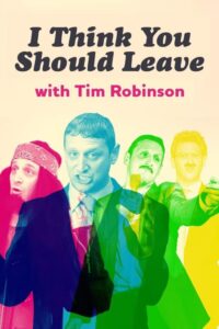 I Think You Should Leave with Tim Robinson – Season 1