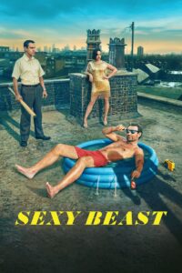 Sexy Beast – Season 1