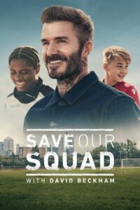 Save Our Squad with David Beckham – Season 1