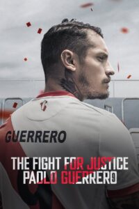The Fight for Justice: Paolo Guerrero – Season 1