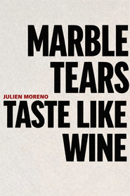 Marble Tears Taste Like Wine