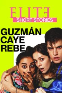 Elite Short Stories: Guzmán Caye Rebe – Season 1