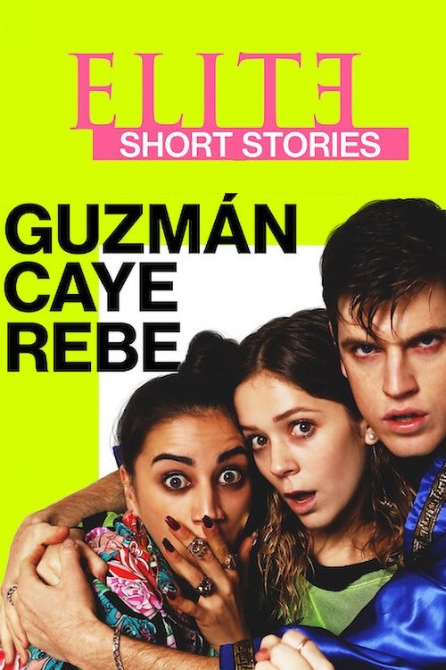 Elite Short Stories: Guzmán Caye Rebe – Season 1