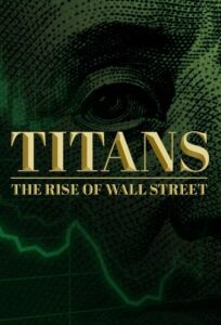 Titans: The Rise of Wall Street – Season 1