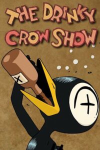 The Drinky Crow Show – Season 1