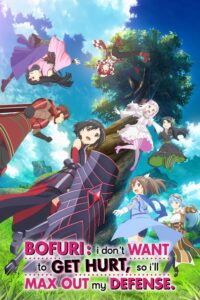 BOFURI: I Don’t Want to Get Hurt, so I’ll Max Out My Defense. – Season 1