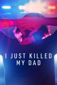 I Just Killed My Dad – Season 1