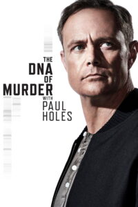 The DNA of Murder with Paul Holes – Season 1