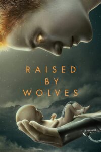 Raised by Wolves – Season 1