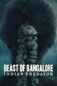 Beast of Bangalore: Indian Predator – Season 1