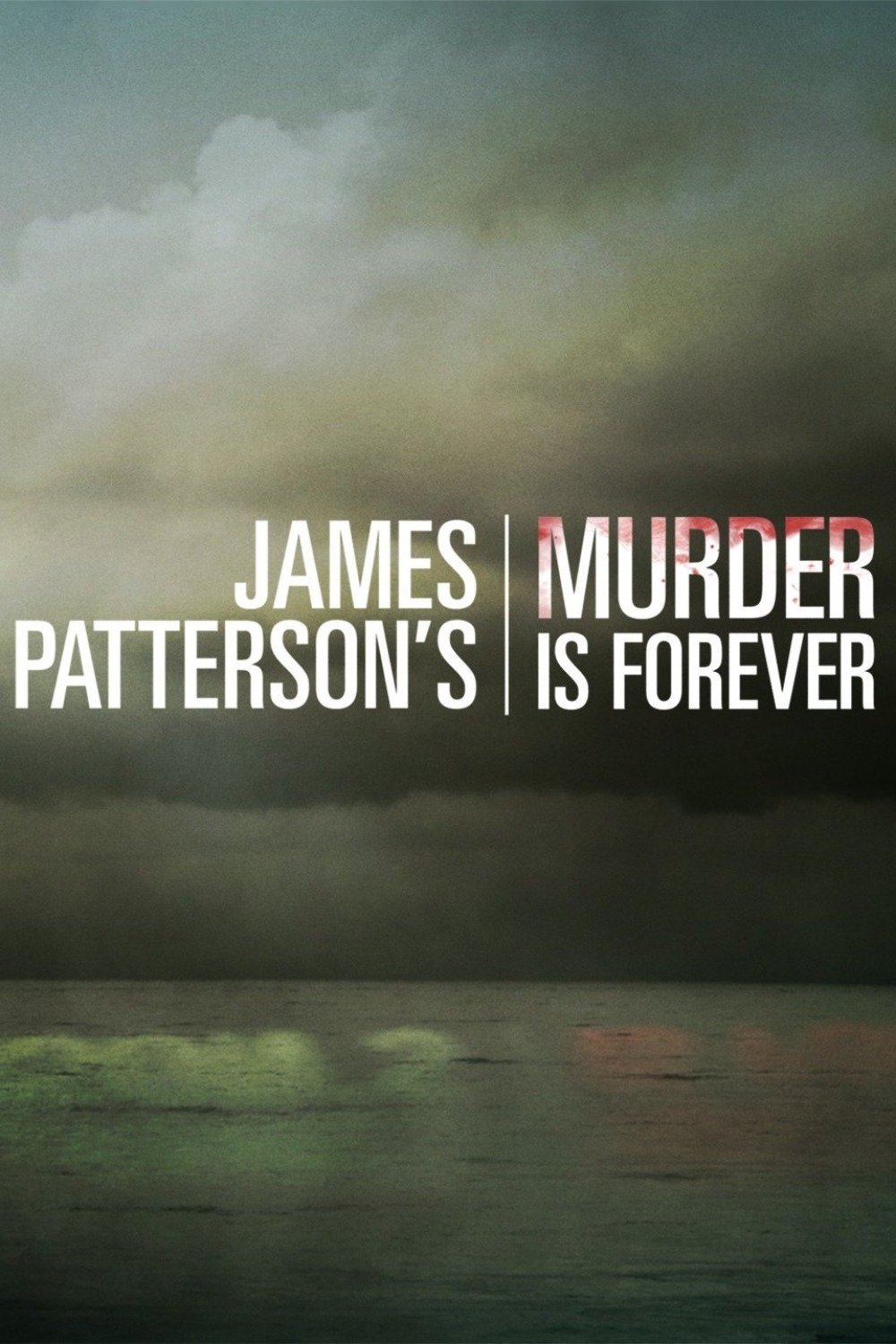 James Patterson’s Murder is Forever – Season 1
