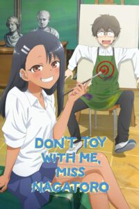DON’T TOY WITH ME, MISS NAGATORO – Season 1