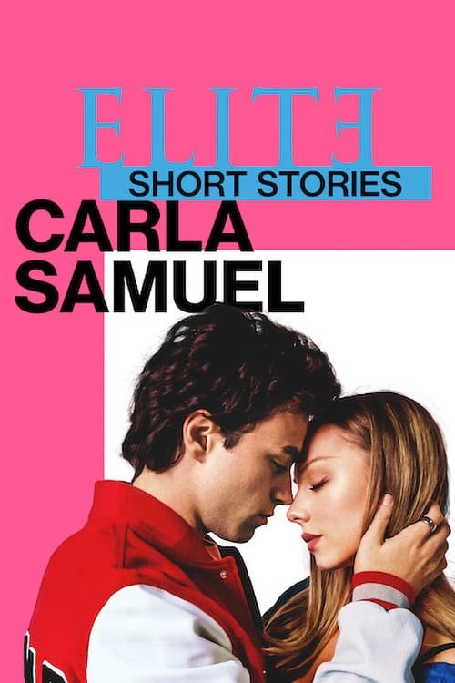 Elite Short Stories: Carla Samuel – Season 1