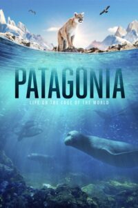 Patagonia: Life on the Edge of the World – Season 1