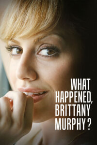 What Happened, Brittany Murphy? – Season 1