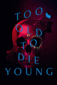 Too Old to Die Young – Season 1