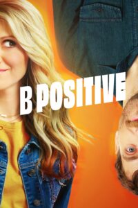 B Positive – Season 1
