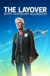 Anthony Bourdain: The Layover – Season 1